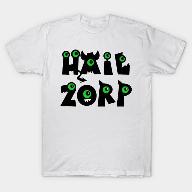 Hail Zorp T-Shirt by SquatchVader